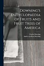 Downing's Encyclopaedia of Fruits and Fruit Trees of America 