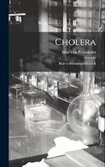 Cholera: How to Prevent and Resist It 