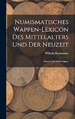 Numismatisches Wappen-Lexicon Des Mittelalters und der Neuzeit