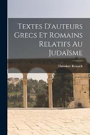 Textes D'auteurs Grecs Et Romains Relatifs Au Judaïsme