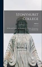 Stonyhurst College: Its Past and Present : An Account of Its History, Architecture, Treasures, Curiosities, Etc 
