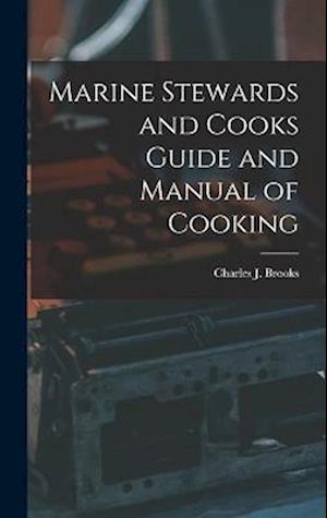 Marine Stewards and Cooks Guide and Manual of Cooking