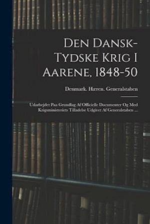 Den Dansk-Tydske Krig I Aarene, 1848-50