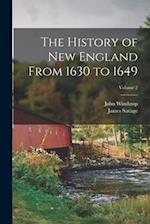 The History of New England From 1630 to 1649; Volume 2 