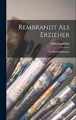 Rembrandt Als Erzieher