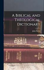 A Biblical and Theological Dictionary 