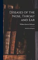 Diseases of the Nose, Throat and Ear: Medical and Surgical 