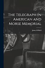 The Telegraph in American and Morse Memorial 