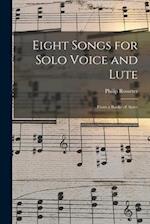 Eight Songs for Solo Voice and Lute: From a Booke of Ayres 