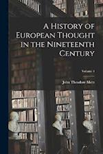 A History of European Thought in the Nineteenth Century; Volume 4 