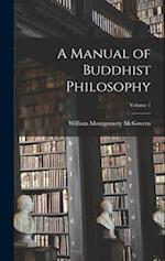 A Manual of Buddhist Philosophy; Volume 1 