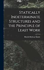 Statically Indeterminate Structures and the Principle of Least Work 