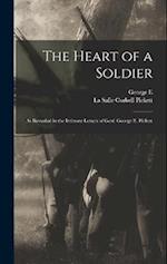 The Heart of a Soldier; as Revealed in the Intimate Letters of Genl. George E. Pickett 