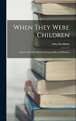 When They Were Children; Stories of the Childhood of Famous men and Women 
