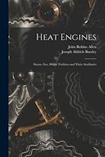 Heat Engines; Steam, gas, Steam Turbines and Their Auxiliaries 