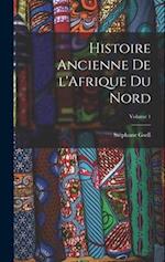 Histoire ancienne de l'Afrique du nord; Volume 1