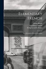Elementary French; the Essentials of French Grammar 