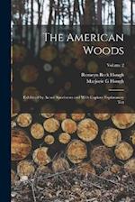 The American Woods: Exhibited by Actual Specimens and With Copious Explanatory tex; Volume 2 