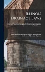 Illinois Drainage Laws: Rights and Responsibilities of Highway Authorities and Landowners Adjacent to Highways 