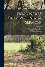Good Newes From Virginia, [a Sermon] 