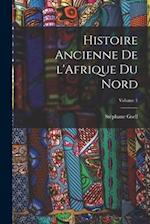 Histoire ancienne de l'Afrique du nord; Volume 1