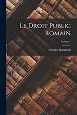 Le Droit public romain; Volume 1