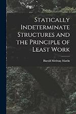 Statically Indeterminate Structures and the Principle of Least Work 