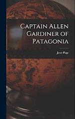 Captain Allen Gardiner of Patagonia 