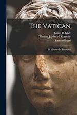 The Vatican: Its History--its Treasures 