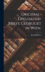 Original-eipeldauer-Briefe Gedruckt in Wien.