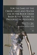For the Sake of the Creek: Land and Water use in the Rock Creek Basin & the Effort to Preserve the Resource: 1991 