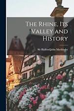The Rhine, its Valley and History 