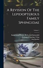 A Revision Of The Lepidopterous Family Sphingidae; Volume 1 
