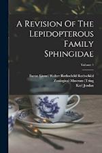 A Revision Of The Lepidopterous Family Sphingidae; Volume 1 