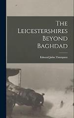 The Leicestershires Beyond Baghdad 