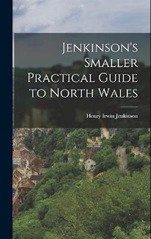 Jenkinson's Smaller Practical Guide to North Wales