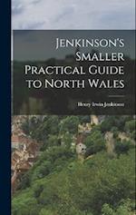 Jenkinson's Smaller Practical Guide to North Wales 