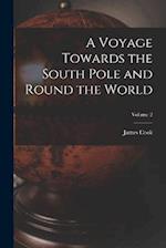 A Voyage Towards the South Pole and Round the World; Volume 2 