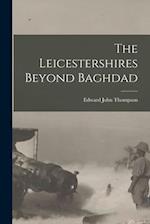 The Leicestershires Beyond Baghdad 