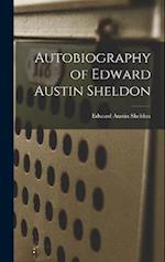 Autobiography of Edward Austin Sheldon 