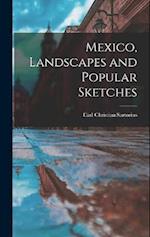Mexico, Landscapes and Popular Sketches 