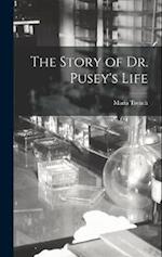 The Story of Dr. Pusey's Life 
