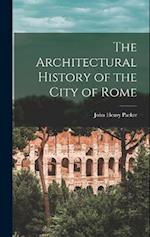 The Architectural History of the City of Rome 