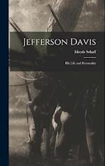 Jefferson Davis: His Life and Personality 