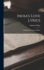 India's Love Lyrics: Including The Garden of Kama 
