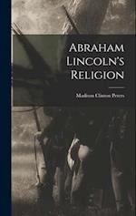 Abraham Lincoln's Religion 