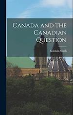 Canada and the Canadian Question 