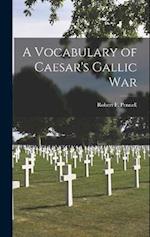 A Vocabulary of Caesar's Gallic War 