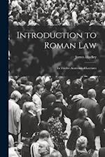 Introduction to Roman Law: In Twelve Academical Lectures 