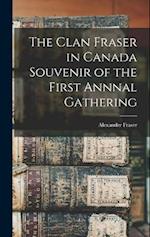 The Clan Fraser in Canada Souvenir of the First Annnal Gathering 